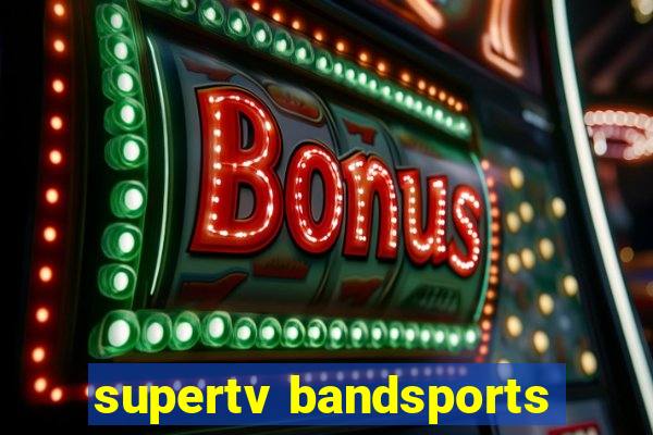 supertv bandsports